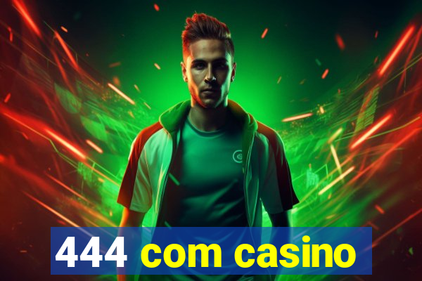 444 com casino